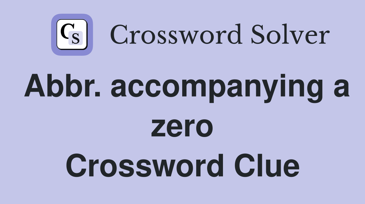 Abbr. a zero Crossword Clue Answers Crossword Solver